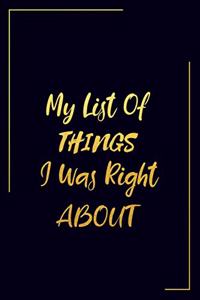 My List Of Things I Was Right About
