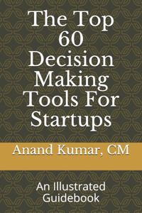 Top 60 Decision Making Tools For Startups