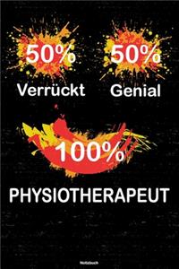 50% Verrückt 50% Genial 100% Physiotherapeut Notizbuch