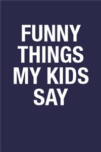 Funny Things My Kids Say