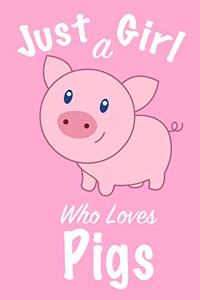 Just A Girl Who Loves Pigs