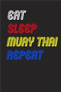 Eat Sleep Muay Thai Repeat Notebook Fan Sport Gift