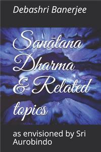 Sanātana Dharma & Related topics