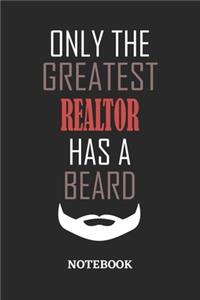 Only The Greatest Realtor Has A Beard Notebook