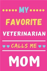 My Favorite Veterinarian Calls Me Mom