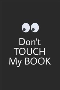 Don't touch my book