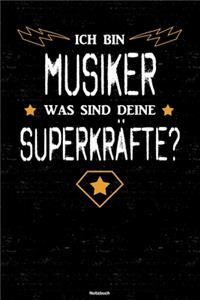 Ich bin Musiker was sind deine Superkräfte? Notizbuch: Musiker Journal DIN A5 liniert 120 Seiten Geschenk