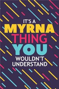 It's a Myrna Thing You Wouldn't Understand