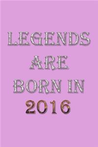 Legends Are Born In 2016 Notebook