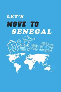 Let's Move To Senegal Notebook Birthday Gift
