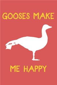 Gooses Make Me Happy