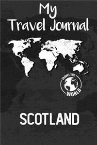 My Travel Journal Scotland: Travel Diary and Planner - Journal, Notebook, Book, Journey, Bullet Journal - Writing Logbook - 120 Pages 6x9 - Gift For Backpacker