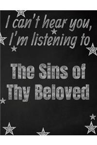 I can't hear you, I'm listening to The Sins of Thy Beloved creative writing lined notebook