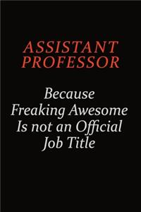 Assistant Professor Because Freaking Awesome Is Not An Official Job Title