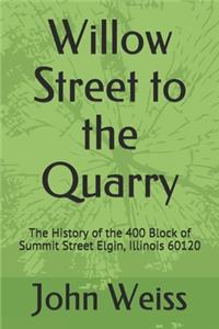 Willow Street to the Quarry