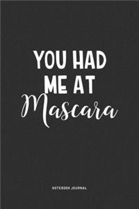 You Had Me At Mascara