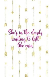 She's In The clouds Waiting To Fall Like Rain
