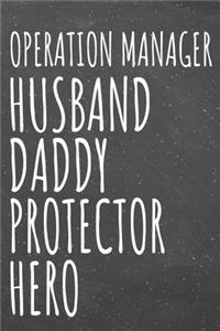Operation Manager Husband Daddy Protector Hero