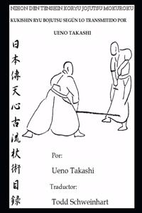 Kukishin Ryu Bojutsu Según lo Transmitido por Ueno Takashi