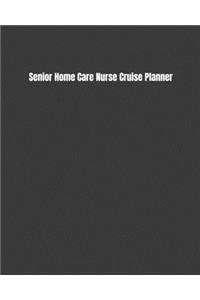 Senior Home Care Nurse Cruise Planner