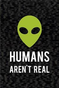 Humans Aren't Real