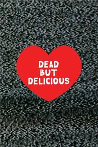Dead But Delicious