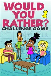 Would You Rather Challenge Game