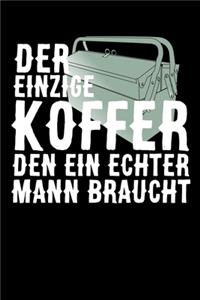 Der einzige Koffer den ein echter Mann braucht