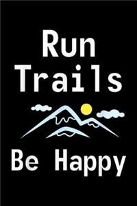 Run Trails Be Happy