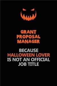 Grant Proposal Manager Because Halloween Lover Is Not An Official Job Title