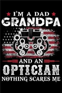 I'm Dad Grandpa and an Optician Nothing Scares Me