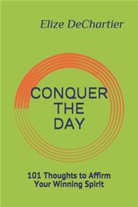 Conquer the Day