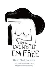 When I love Myself I'm free, Keto Diet Journal