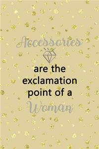 Accessories Are The Exclamation Point Of A Woman