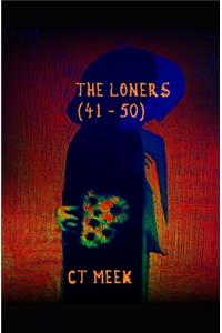 The Loners ( 41 - 50 )