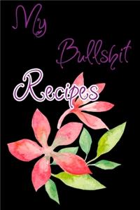 My Bullshit Recipes