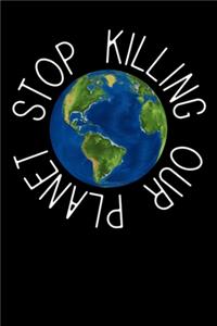 Stop Killing Our Planet