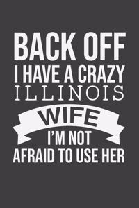 Back Off I Have A Crazy Illinois Wife I'm Not Afraid To Use Her: Personal Planner 24 month 100 page 6 x 9 Dated Calendar Notebook For 2020-2021 Academic Year Retro Wedding Anniversary notebook for him to jot down 