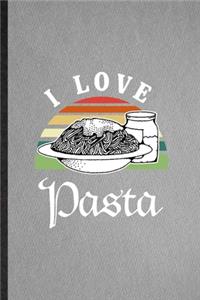 I Love Pasta