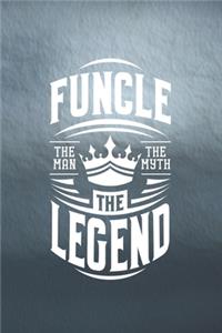 Funcle The Man The Myth The Legend