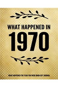 What Happened In 1970 - What Happened During Your Birth Year Gift Journal