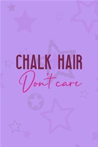 Chalk Hair Don't Care