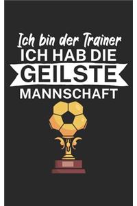 Ich bin Trainer Ich hab die geilste Mannschaft