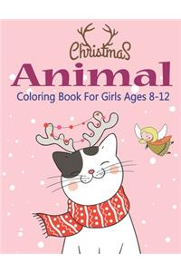 Christmas Animal Coloring Book For Girls Ages 8-12