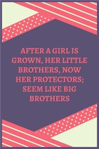 After A Girl Is Grown, Her Little Brothers, Now Her Protectors; Seem Like Big Brothers