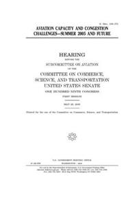 Aviation capacity and congestion challenges, summer 2005 and future