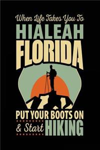 When Life Takes You To Hialeah Florida Put Your Boots On & Start Hiking