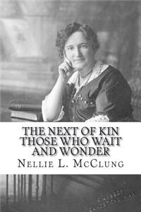 The Next of Kin Those who Wait and Wonder