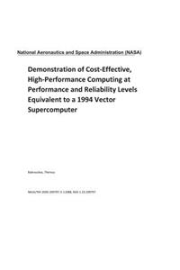 Demonstration of Cost-Effective, High-Performance Computing at Performance and Reliability Levels Equivalent to a 1994 Vector Supercomputer