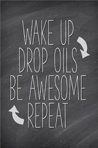 Wake Up Drop Oils Be Awesome Repeat